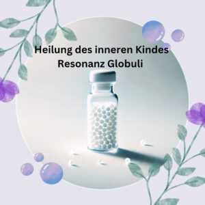 Heilung des inneren Kindes Resonanz Globuli 1,2g